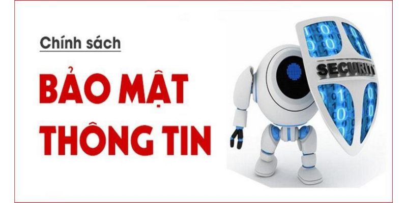 Chính sách bảo mật áp dụng như thế nào?