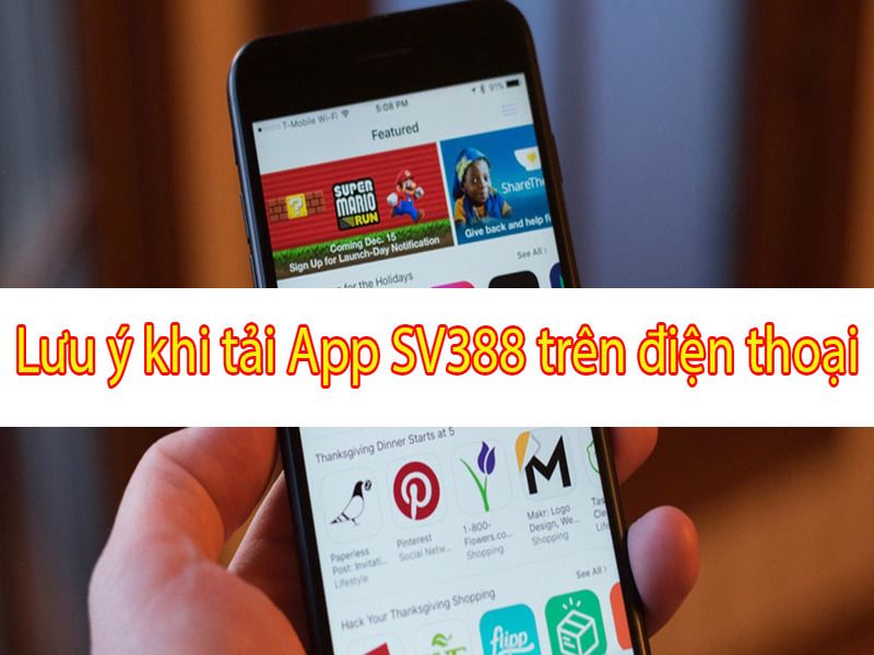 Lưu ý khi tải app từ nhà cái SV388 thành viên cần nắm rõ